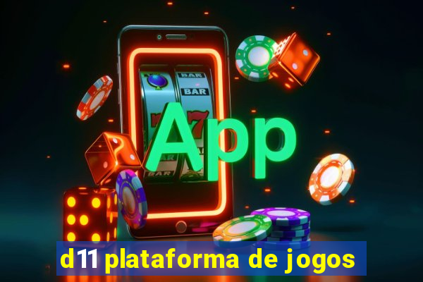 d11 plataforma de jogos